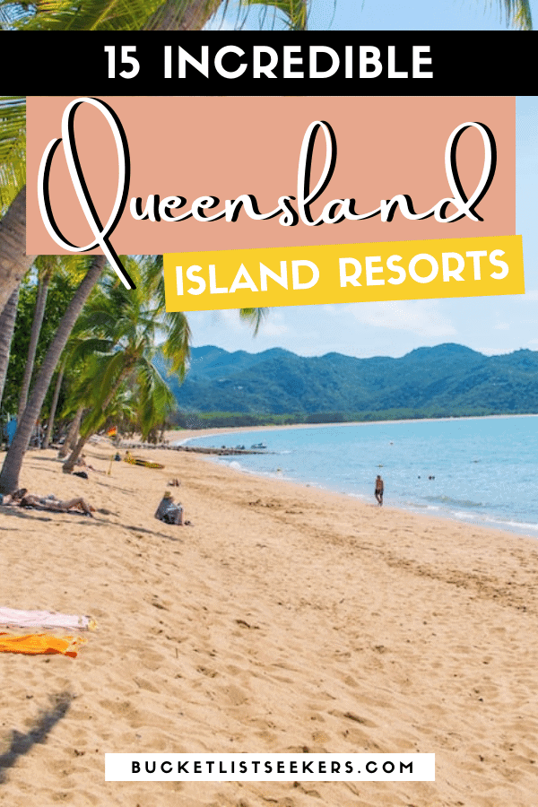 15 Incredible Queensland Island Holidays & Resorts